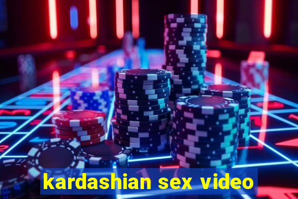 kardashian sex video